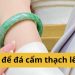 Làm sao để đá cẩm thạch lên nước? Cách nhận biết cẩm thạch lên nước 8 Làm sao để đá cẩm thạch lên nước? Cách nhận biết cẩm thạch lên nước