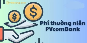 Cập nhật biểu phí thường niên PVcomBank mới nhất hiện nay 2 Cập nhật biểu phí thường niên PVcomBank mới nhất hiện nay