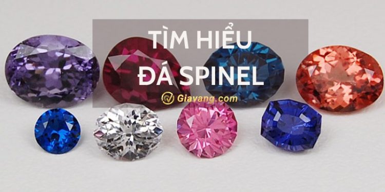 Spinel là đá gì? Đá spinel giá bao nhiêu? Cách nhận biết đá spinel giả