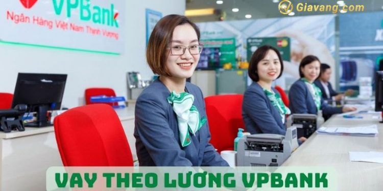 Vay tiền theo bảng lương VPbank là gì? Thực hư vay tín chấp VPBank lừa đảo 1 Vay tiền theo bảng lương VPbank là gì? Thực hư vay tín chấp VPBank lừa đảo