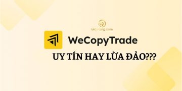 WeCopyTrade uy tín hay lừa đảo? Review chi tiết từ cộng đồng Trader 7 WeCopyTrade uy tín hay lừa đảo?