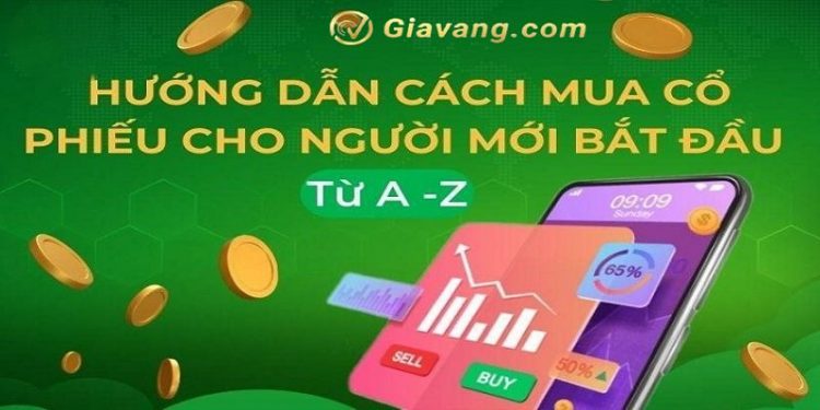 Hướng dẫn chi tiết từ A - Z: Cách mua cổ phiếu chỉ với 4 bước đơn giản 1 Hướng dẫn chi tiết từ A - Z: cách mua cổ phiếu chỉ với 4 bước đơn giản