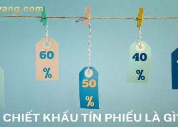 Chiết khấu tín phiếu là gì? Quy trình chiết khấu tín phiếu được diễn ra như thế nào?