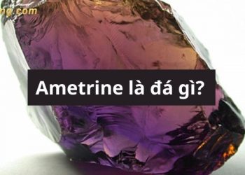 Ametrine là đá gì? Đá Ametrine giá bao nhiêu carat? Mua đá Ametrine ở đâu?