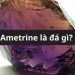Ametrine là đá gì? Đá Ametrine giá bao nhiêu carat? Mua đá Ametrine ở đâu? 9 Ametrine là đá gì? Đá Ametrine giá bao nhiêu carat? Mua đá Ametrine ở đâu?