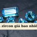 Đá zircon giá bao nhiêu? Đá zircon hợp người mệnh nào? 10 Đá zircon giá bao nhiêu? Đá zircon hợp người mệnh nào?
