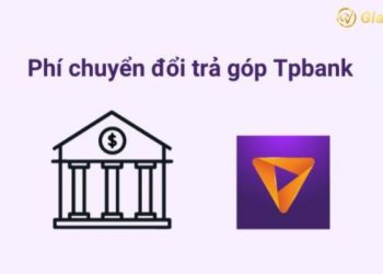 Phí chuyển đổi trả góp TPBank - Cách chuyển đổi dư nợ thẻ tín dụng sang trả góp TPBank