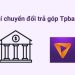 Phí chuyển đổi trả góp TPBank - Cách chuyển đổi dư nợ thẻ tín dụng sang trả góp TPBank 7 Phí chuyển đổi trả góp TPBank - Cách chuyển đổi dư nợ thẻ tín dụng sang trả góp TPBank