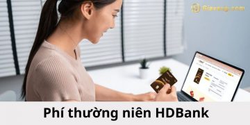Phí thường niên HDBank - Phí thường niên thẻ HDBank Vietjet Platinum cao hay thấp? 2 Phí thường niên HDBank - Phí thường niên thẻ HDBank Vietjet Platinum cao hay thấp?