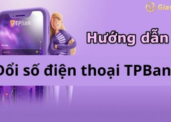 2 cách thay đổi số điện thoại TPBank online dễ dàng nhất 