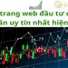 Top 5 trang web đầu tư chứng khoán uy tín nhất hiện nay có thể bạn chưa biết