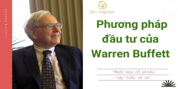 Cách đầu tư chứng khoán của Warren Buffett: Bí quyết thành công là gì?