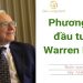 Cách đầu tư chứng khoán của Warren Buffett: Bí quyết thành công là gì?