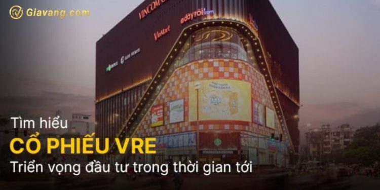 Cổ phiếu VRE hôm nay bao nhiêu? Tiềm năng cổ phiếu VRE 