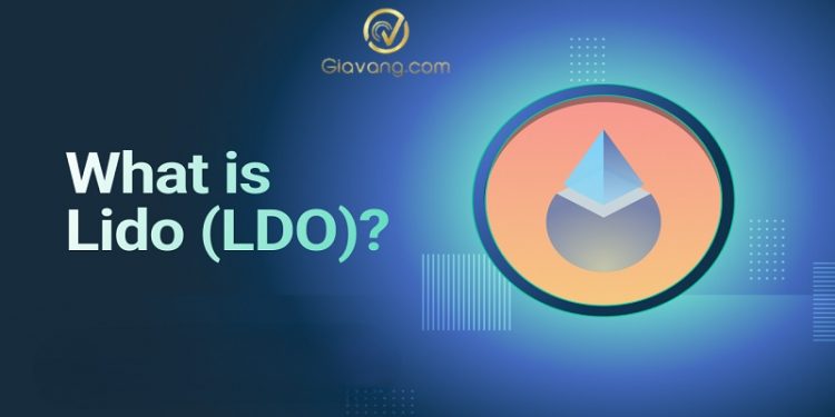 Lido DAO (LDO) là gì? Tìm hiểu về dự án liquid staking hàng đầu trên ETH