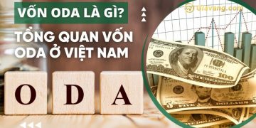 Nguồn vốn ODA là gì? Nguồn vốn ODA tại Việt Nam như thế nào? 8 Nguồn vốn ODA là gì? Nguồn vốn ODA tại Việt Nam như thế nào?
