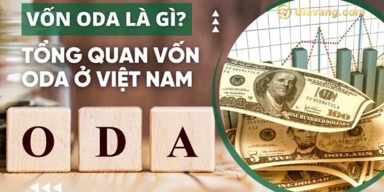 Nguồn vốn ODA là gì? Nguồn vốn ODA tại Việt Nam như thế nào? 1 Nguồn vốn ODA là gì? Nguồn vốn ODA tại Việt Nam như thế nào?