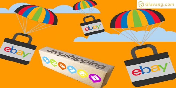 Dropshipping Ebay là gì? Hướng dẫn Dropshipping Ebay chi tiết từ A - Z