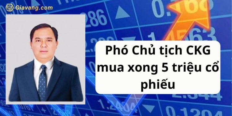 Phó Chủ tịch CKG mua xong 5 triệu cổ phiếu (gần 5.25% vốn)