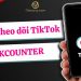 Tickcounter tiktok là gì? Những tính năng, lợi ích và cách sử dụng?