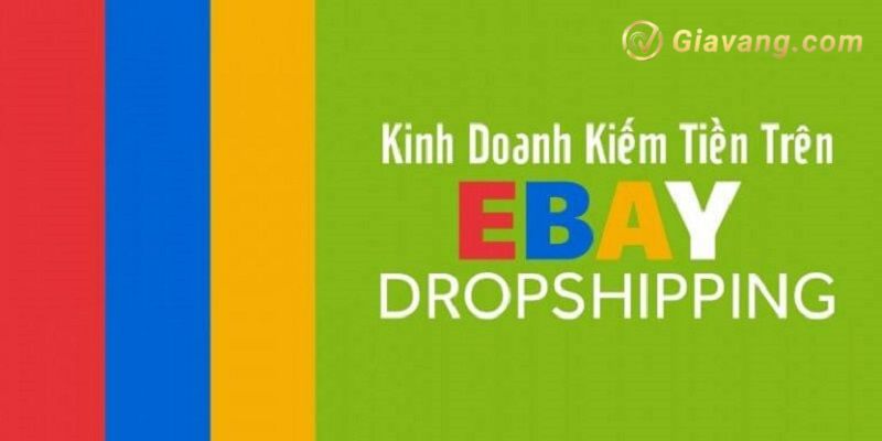 Kinh doanh kiem tien tren Ebay Dropshipping