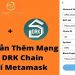 Hướng dẫn cách add DRK vào ví Metamask chỉ với 2 bước cực kỳ đơn giản 9 Hướng dẫn cách add DRK vào ví Metamask chỉ với 2 bước cực kỳ đơn giản