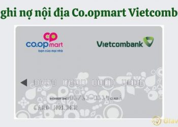 Thẻ ghi nợ nội địa Co.opmart Vietcombank là gì? Biểu phí, hạn mức thẻ Co.opmart Vietcombank