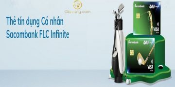 Thẻ Sacombank FLC Infinite là gì? Điều kiện, thủ tục mở thẻ Sacombank FLC Infinite 2024 6 Thẻ Sacombank FLC Infinite là gì? Điều kiện, thủ tục mở thẻ Sacombank FLC Infinite 2024