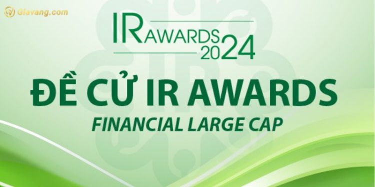Top 10 Financial Large Cap được Đề cử IR Awards 2024