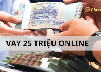 Top các điểm vay 25 triệu chỉ cần CMND/CCCD nhanh chóng