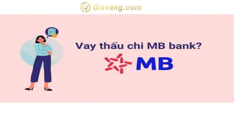 Vay thấu chi MB Bank là gì? Hướng dẫn cách vay thấu chi MB Bank online chi tiết 2024 1 Vay thấu chi MB Bank là gì? Hướng dẫn cách vay thấu chi MB Bank online chi tiết 2024