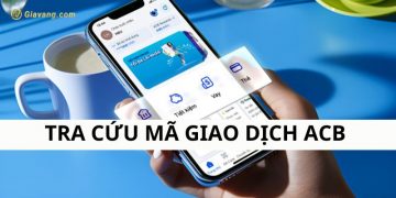 Mã giao dịch ACB là gì? Cách tra cứu mã giao dịch ACB chi tiết 4 Mã giao dịch ACB là gì? Cách tra cứu mã giao dịch ACB chi tiết
