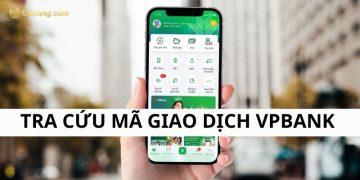 Hướng dẫn tra cứu mã giao dịch VPBank chi tiết từ A - Z 6 Hướng dẫn tra cứu mã giao dịch VPBank chi tiết từ A - Z