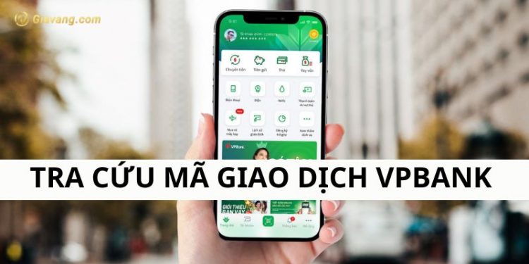 Hướng dẫn tra cứu mã giao dịch VPBank chi tiết từ A - Z 1 Hướng dẫn tra cứu mã giao dịch VPBank chi tiết từ A - Z