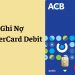 Thẻ ACB MasterCard Debit là gì? Cập nhật biểu phí thẻ ACB MasterCard Debit mới nhất 2024