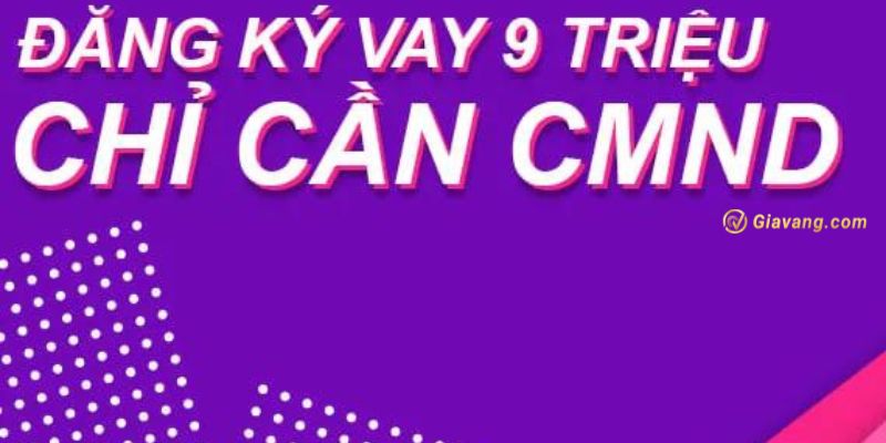 Top các điểm vay 9 triệu đồng uy tín