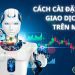 Hướng dẫn chi tiết cách cài đặt robot giao dịch EA trên MT4 8 Hướng dẫn chi tiết cách cài đặt robot giao dịch EA trên MT4