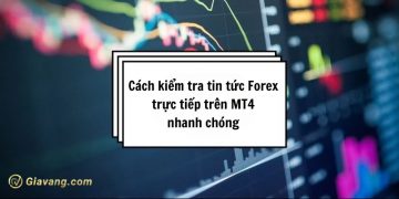 Cách kiểm tra tin tức Forex trực tiếp trên MT4 nhanh chóng 4 Cách kiểm tra tin tức Forex trực tiếp trên MT4 nhanh chóng