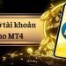 Hướng dẫn cách mở tài khoản Demo MT4 thành công chỉ trong vài phút 9 Hướng dẫn cách mở tài khoản Demo MT4 thành công chỉ trong vài phút