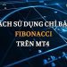 Cách sử dụng chỉ báo Fibonacci trên MT4 để tối ưu hóa điểm vào lệnh và chốt lời 12 Cách sử dụng chỉ báo Fibonacci trên MT4 để tối ưu hóa điểm vào lệnh và chốt lời