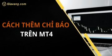 Hướng dẫn cách thêm chỉ báo trên MT4 để giao dịch Forex 7 Hướng dẫn cách thêm chỉ báo trên MT4 để giao dịch Forex