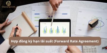 Hợp đồng kỳ hạn lãi suất là gì? Ưu và nhược điểm của hợp đồng kỳ hạn lãi suất 6 Hợp đồng kỳ hạn lãi suất là gì? Ưu và nhược điểm của hợp đồng kỳ hạn lãi suất