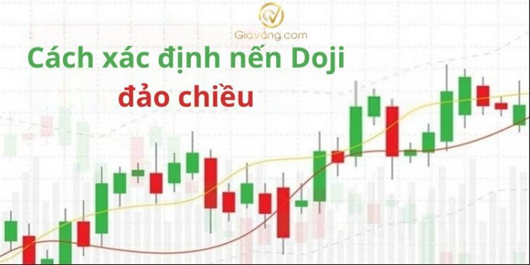 Cách xác định nến Doji đảo chiều để tìm điểm vào lệnh an toàn