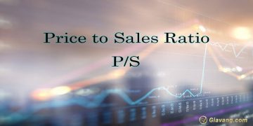 Chỉ số P/S là gì? P/S bao nhiêu là tốt? Cách sử dụng chỉ số P/S hiệu quả