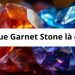 Đá Blue Garnet Stone là đá gì? Giá trị Blue Garnet Stone cao hay thấp?