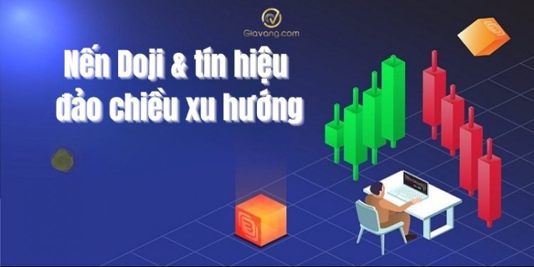 Doji và tín hiệu đảo chiều xu hướng: Khi nào thị trường chuẩn bị quay đầu?