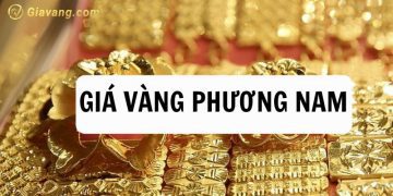 Giá Vàng Phương Nam quận Đống Đa hôm nay bao nhiêu tiền 1 chỉ? 3 Giá Vàng Phương Nam quận Đống Đa hôm nay bao nhiêu tiền?
