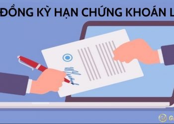Hợp đồng kỳ hạn chứng khoán là gì? Các loại hợp đồng kỳ hạn chứng khoán phổ biến hiện nay