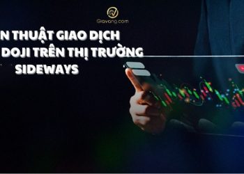 Nến Doji trong thị trường sideways: Ý nghĩa và cách giao dịch hiệu quả