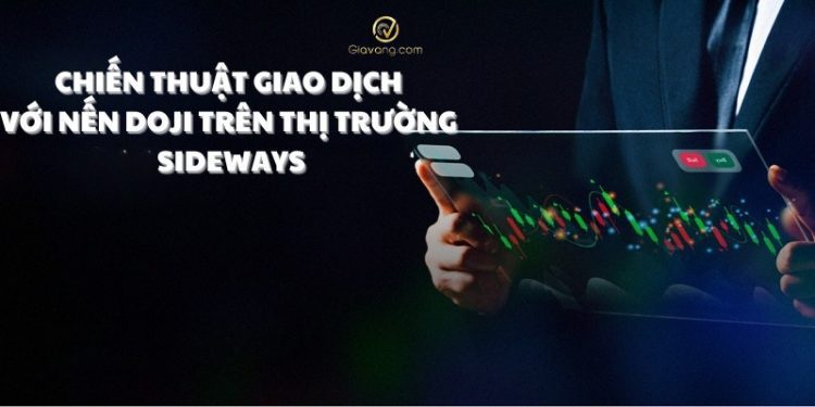 Nến Doji trong thị trường sideways: Ý nghĩa và cách giao dịch hiệu quả 1 Nến Doji trong thị trường sideways: Ý nghĩa và cách giao dịch hiệu quả